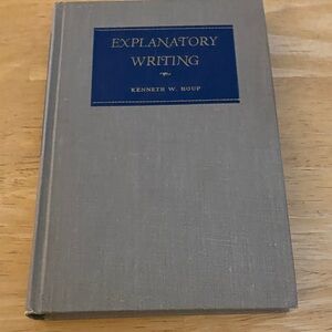 Explanatory Writing by Kenneth W. Houp - Gray Cloth Hardcover